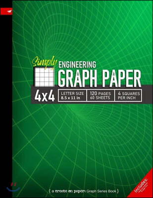 Simply 4x4 Graph Paper: Engineering Style Grid line ruled Composition Notebook, 8.5x 11in (Letter size), 120pages, 4 squares per inch