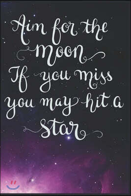 Independently Published Aim for the Moon If You Miss You May Hit a Star: Gifts for Girls Sketching Diary Galaxy Motif with Writing Prompts