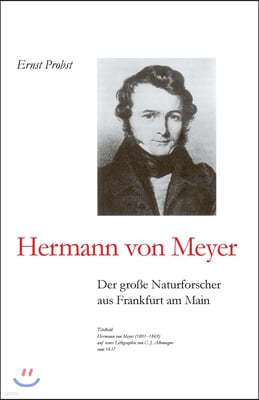 Hermann von Meyer: Der große Naturforscher aus Frankfurt am Main