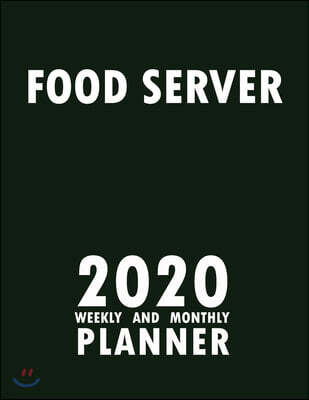 Food Server 2020 Weekly and Monthly Planner: 2020 Planner Monthly Weekly inspirational quotes To do list to Jot Down Work Personal Office Stuffs Keep