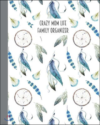 Crazy Mom Life Family Organizer: Dream Catcher with Blue Feathers Themed Detailed 3 Month Weekly Planner