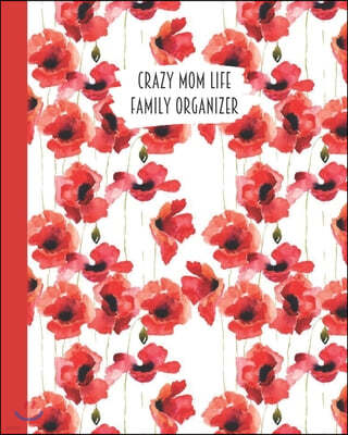 Crazy Mom Life Family Organizer: Red Poppy Meadow Themed Detailed 3 Month Weekly Planner