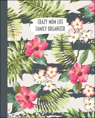 Crazy Mom Life Family Organizer: Tropical Pink Hibiscus Flowers Themed Detailed 3 Month Weekly Planner