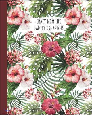 Crazy Mom Life Family Organizer: Tropical Pink & White Hibiscus Flowers Themed Detailed 3 Month Weekly Planner