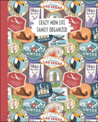 Crazy Mom Life Family Organizer: Paris Italy Vegas Travel Patches Themed Detailed 3 Month Weekly Planner