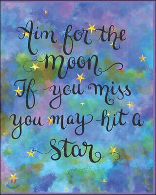 Independently Published Aim for the Moon If You Miss You May Hit a Star: Gifts for Girls Doodle Diary Multicolored Galaxy Motif with Writing Prompts