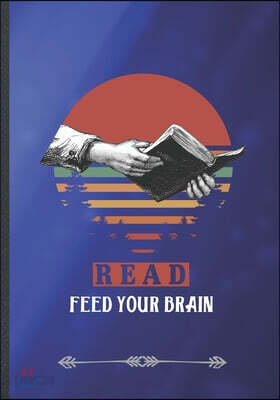 Read Feed Your Brain: Book Lover Funny Lined Notebook Journal For Reading Teacher Librarian, Unique Special Inspirational Saying Birthday Gi