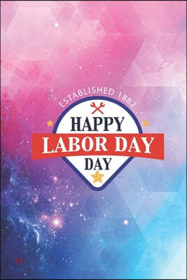 Happy Labor Day - Established 1882 Holiday Journal