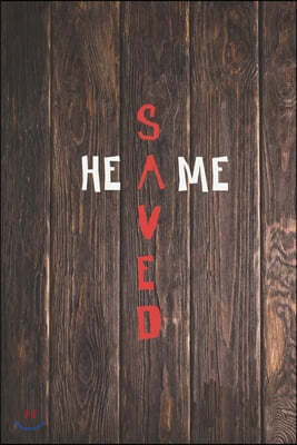 He Saved Me - Cross - Christian Journal