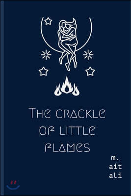 The Crackle Of Little Flames