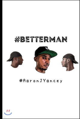 #betterman