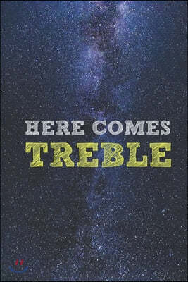 Here Comes Treble - Funny Musician Pun Music Journal