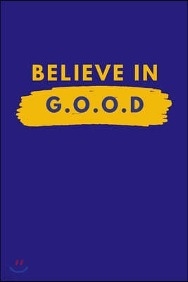 Believe In Good: 1 Minute Journal for Men, A 52 Week Gratitude Journal for Men, Gift for Men, Size 6x9