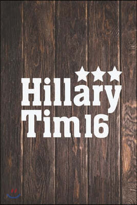Hillary Tim 2016 - For President Election Political Journal