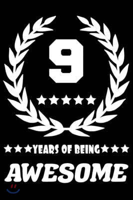 Independently Published 9 Years Of Being Awesome: Blank Lined Journal, Laurel Wreath Happy 9th Birthday Notebook, Diary, Logbook, Perfect Gift For every 9 Year Old