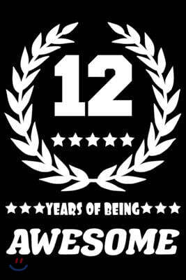 Independently Published 12 Years Of Being Awesome: Blank Lined Journal, Laurel Wreath Happy 12th Birthday Notebook, Diary, Logbook, Perfect Gift For every 12 Year Old