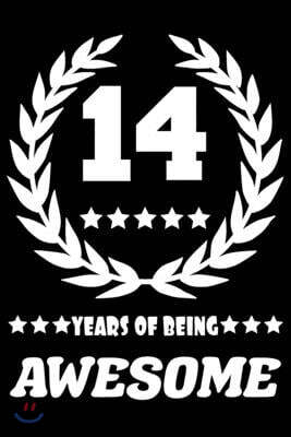 Independently Published 14 Years Of Being Awesome: Blank Lined Journal, Laurel Wreath Happy 14th Birthday Notebook, Diary, Logbook, Perfect Gift For every 14 Year Old