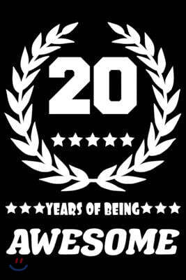 Independently Published 20 Years Of Being Awesome: Blank Lined Journal, Laurel Wreath Happy 20th Birthday Notebook, Diary, Logbook, Perfect Gift For every 20 Year Old