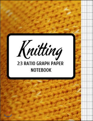 Knitting Graph Paper: 2:3 Ratio Paper for Designing Your Own Knitting Charts