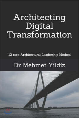 Architecting Digital Transformation: 12-step Architectural Leadership Method