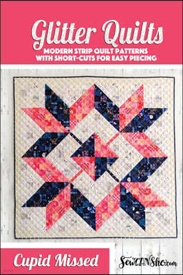 Cupid Missed Glitter Quilt Pattern: A Modern Strip Quilt Pattern