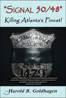 "Signal 50/48": Killing Atlanta's Finest!