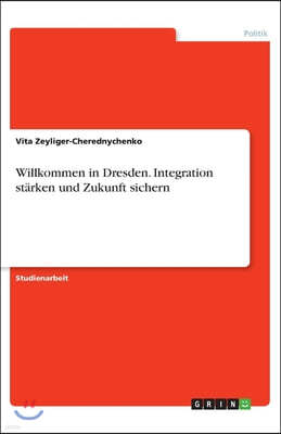 Willkommen in Dresden. Integration starken und Zukunft sichern