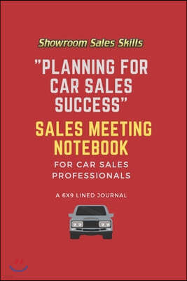 "Planning for Car Sales Success" Sales Meeting Notebook: A 6x9 Lined Journal for Car Sales Professionals