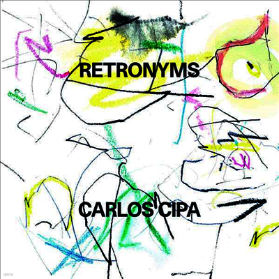 Carlos Cipa — Retronyms - Carlos Cipa 앨범 커버