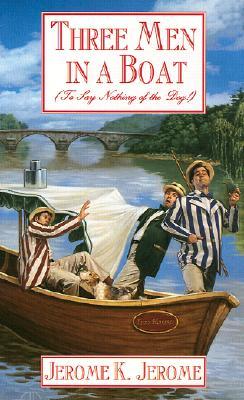 Three Men in a Boat: To Say Nothing of the Dog