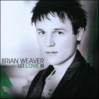 Brian Weaver - Let Love In (EP)