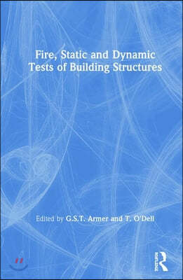 Fire, Static and Dynamic Tests of Building Structures