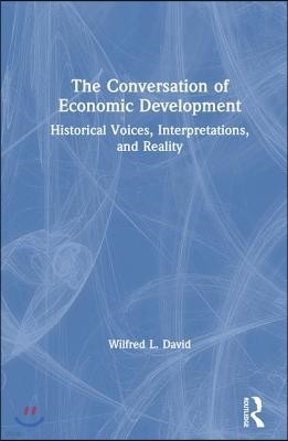 Conversation of Economic Development: Historical Voices, Interpretations and Reality