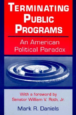 Terminating Public Programs: An American Political Paradox