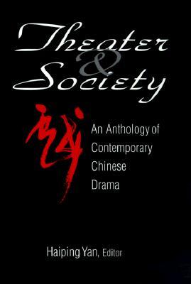 Theatre and Society: Anthology of Contemporary Chinese Drama