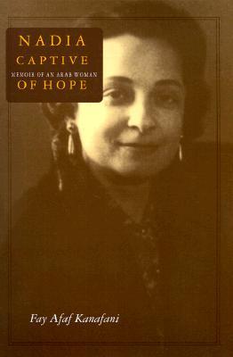 Nadia, Captive of Hope: Memoir of an Arab Woman