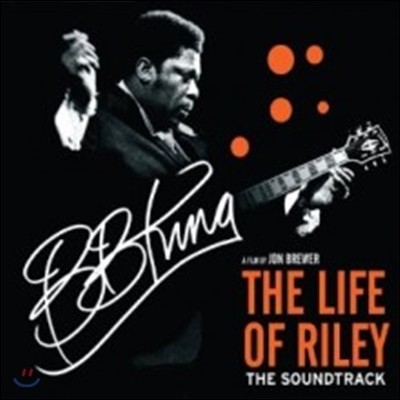 B.B. King - The Life Of Riley: Soundtrack