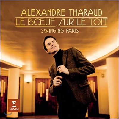 Alexandre Tharaud  Ȳ -  Ʈ ٱ׳  ̿ (Le Boeuf sur le toit)