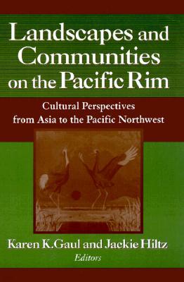 Landscapes and Communities on the Pacific Rim: From Asia to the Pacific Northwest