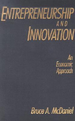 Entrepreneurship and Innovation: An Economic Approach