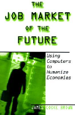 The Job Market of the Future: Using Computers to Humanize Economies