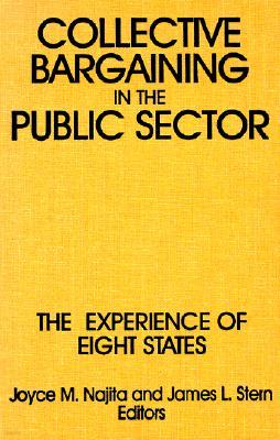 Collective Bargaining in the Public Sector: The Experience of Eight States