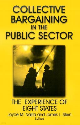 Collective Bargaining in the Public Sector: The Experience of Eight States: The Experience of Eight States