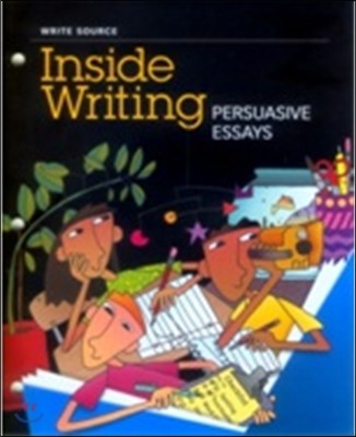 Write Source Inside Writing 5 Persuasive Essays : Student Book