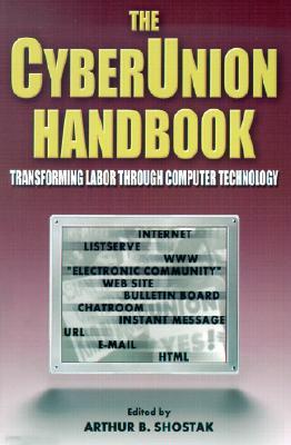 The CyberUnion Handbook: Transforming Labor Through Computer Technology