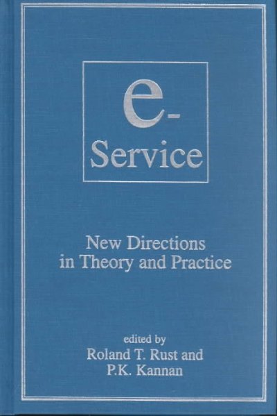 E-Service: New Directions in Theory and Practice: New Directions in Theory and Practice