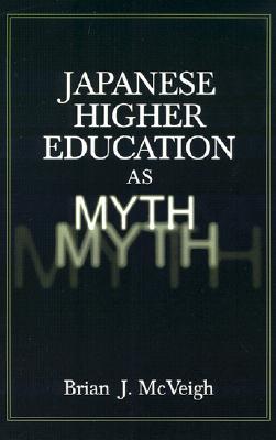 Japanese Higher Education as Myth