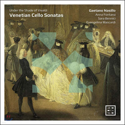 Gaetano Nasillo 베네치아 작곡가들의 첼로 소나타 (Venetian Cello Sonatas)