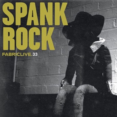 Spank Rock / FabricLive. 33 (Steel Case/수입)