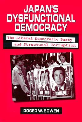 Japan's Dysfunctional Democracy: The Liberal Democratic Party and Structural Corruption